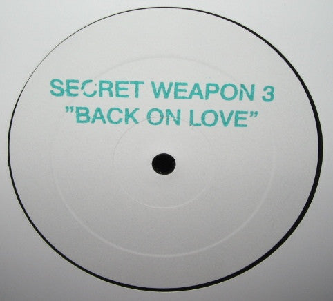 Unknown Artist : Secret Weapon 3 - Back On Love (12", Unofficial, W/Lbl)