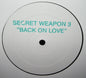 Unknown Artist : Secret Weapon 3 - Back On Love (12", Unofficial, W/Lbl)