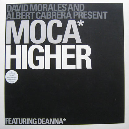 David Morales & Albert Cabrera Present Moca Featuring Deanna : Higher (12")