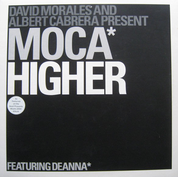 David Morales & Albert Cabrera Present Moca Featuring Deanna : Higher (12")
