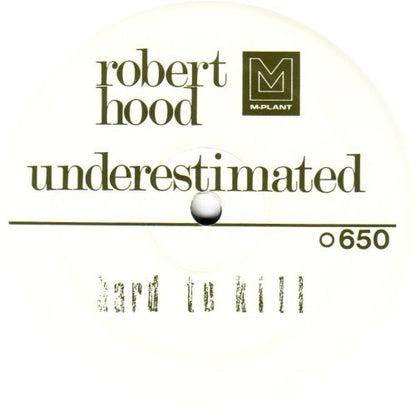 Robert Hood : Underestimated (12")