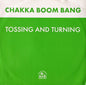 Chakka Boom Bang* : Tossing And Turning (12")
