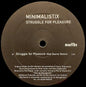 Minimalistix : Struggle For Pleasure (12")