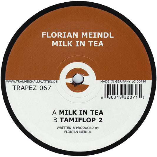 Florian Meindl : Milk In Tea (12")