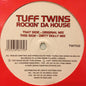 Tuff Twins : Rockin' Da House (12")