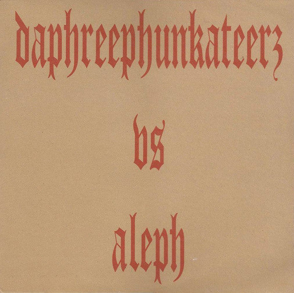 Daphreephunkateerz Vs Aleph (3) : Psykotik Phunk Reaction (10")