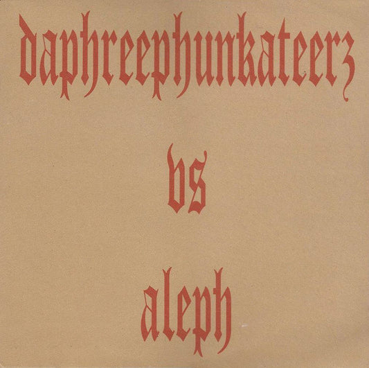 Daphreephunkateerz Vs Aleph (3) : Psykotik Phunk Reaction (10")
