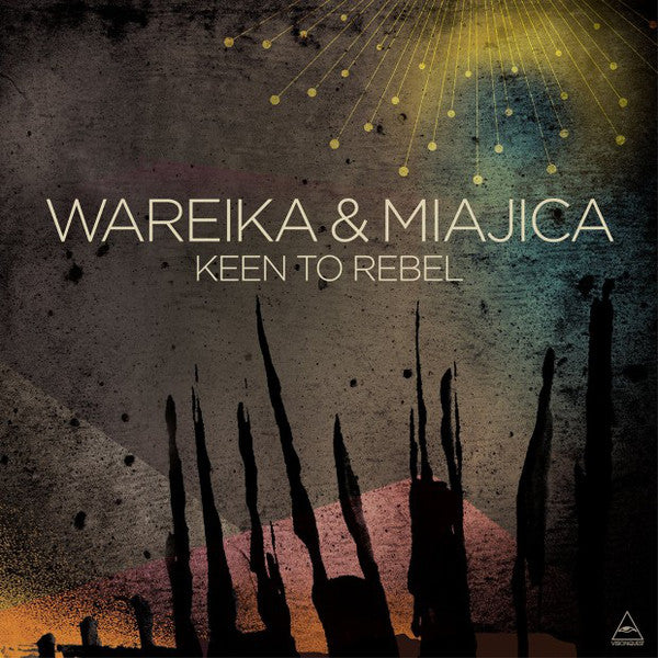 Wareika & Miajica : Keen To Rebel (12")