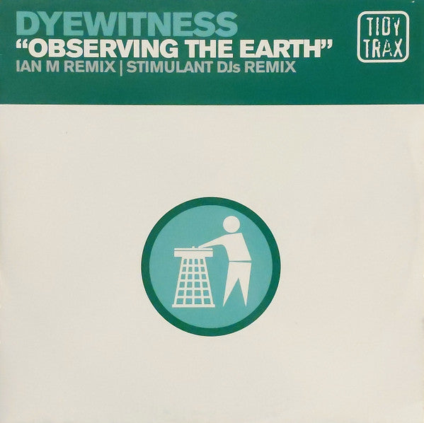 Dyewitness : Observing The Earth (12")