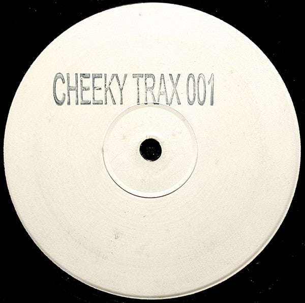 Cheeky Trax : Cheeky Trax 001 (12", Unofficial, W/Lbl, Sta)