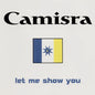 Camisra : Let Me Show You (12")