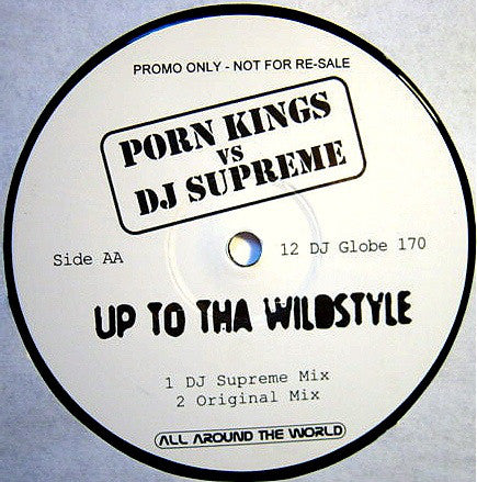 Porn Kings Vs. DJ Supreme : Up To Tha Wildstyle (12", Promo)