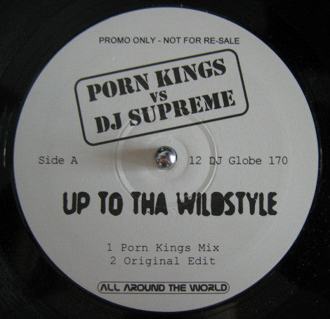 Porn Kings Vs. DJ Supreme : Up To Tha Wildstyle (12", Promo)