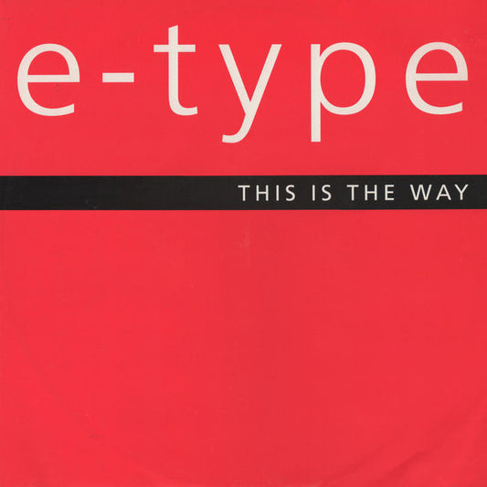 E-Type : This Is The Way (12")