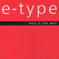 E-Type : This Is The Way (12")