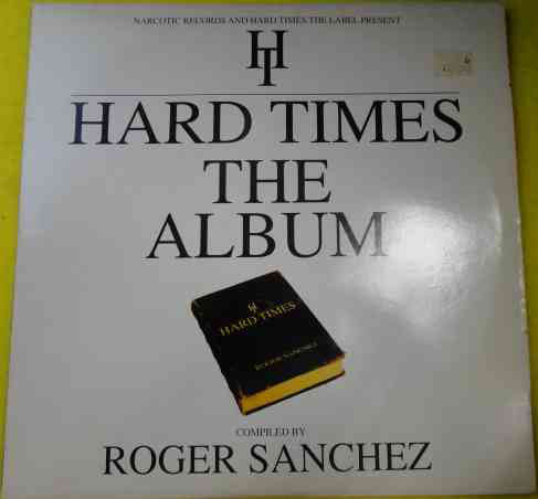 Roger Sanchez : Hard Times - The Album (3xLP, Album, Comp)