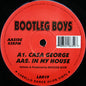 Bootleg Boys : Casa George (12")