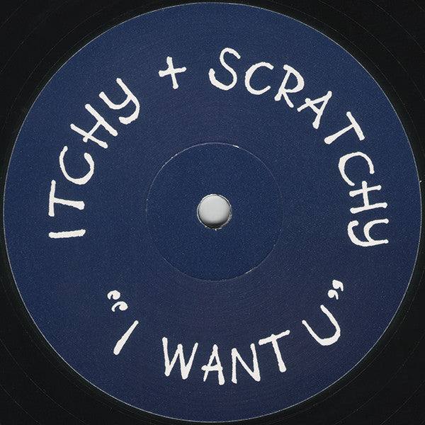 Itchy + Scratchy* : I Want U... (12")