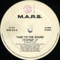 M.A.R.S. (2) : Take To The Sound (12")