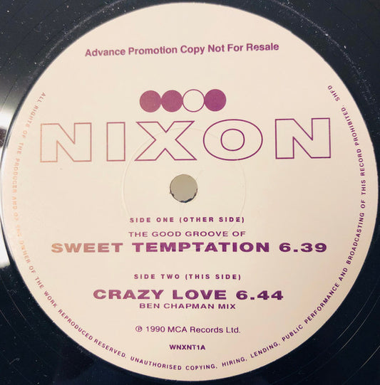 Nixon : Crazy Love / The Good Groove Of Sweet Temptation (12", Promo)