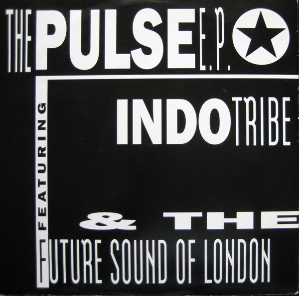 Indo Tribe & The Future Sound Of London : The Pulse E.P. (12", EP)