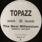 Topazz : The New Millennium (12")